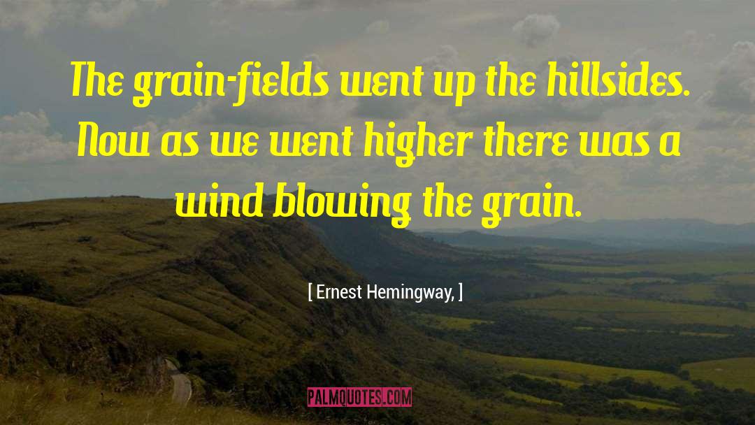 Wind Blowing quotes by Ernest Hemingway,