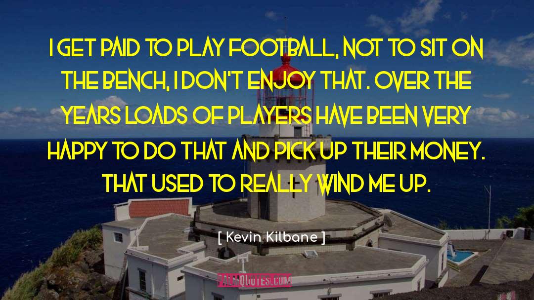 Wind Of Hope quotes by Kevin Kilbane