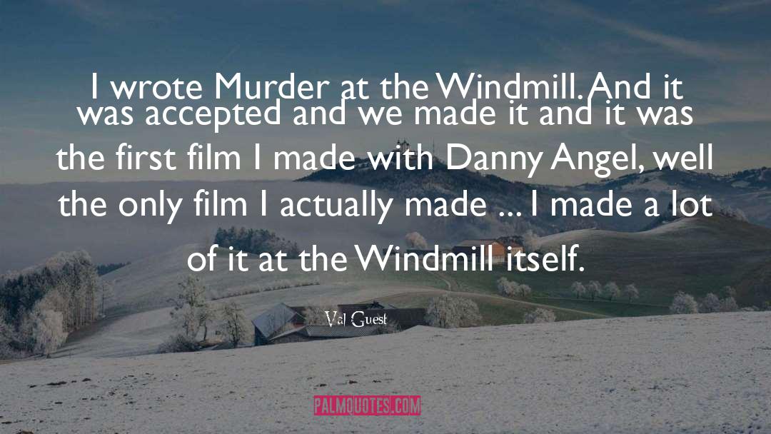 Windmill quotes by Val Guest