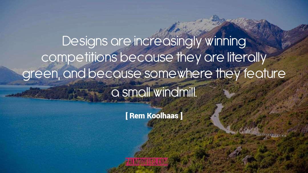 Windmill quotes by Rem Koolhaas