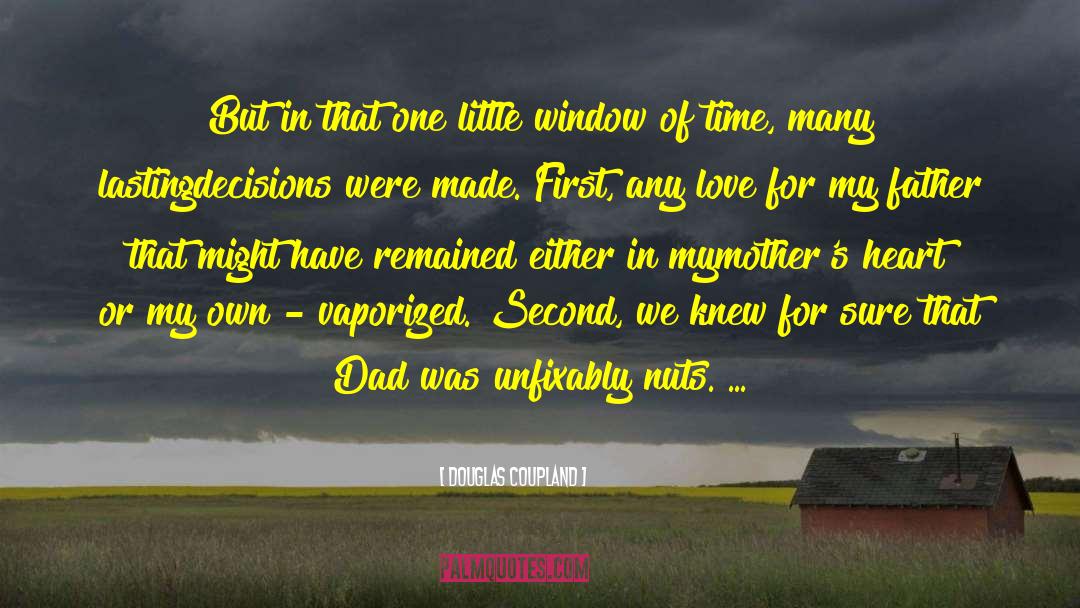 Window Of Time quotes by Douglas Coupland