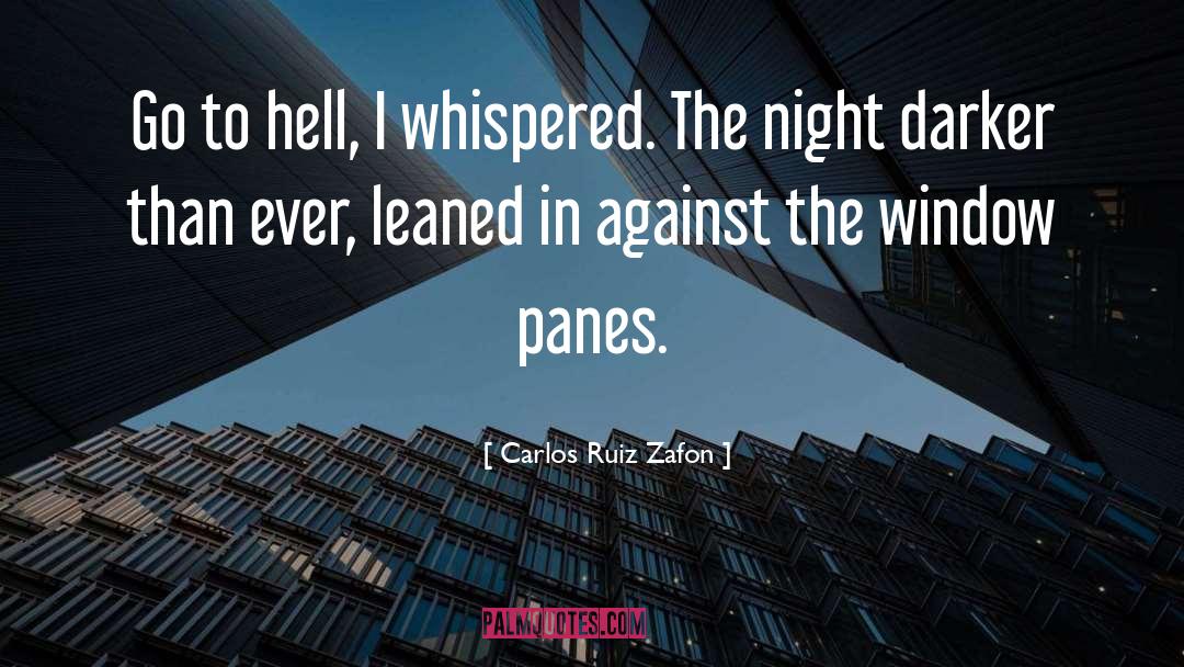 Window Panes quotes by Carlos Ruiz Zafon