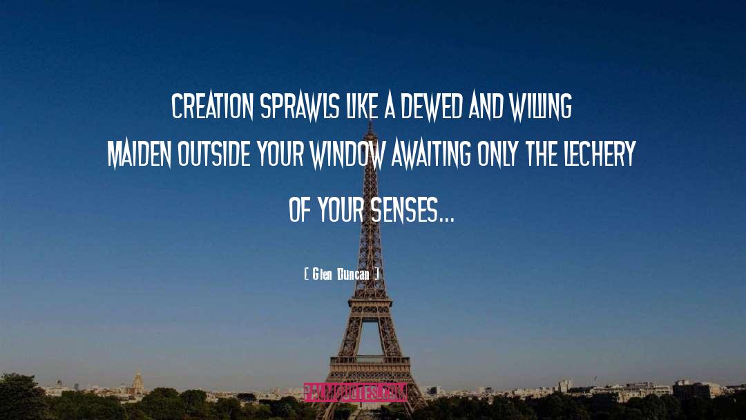 Window quotes by Glen Duncan