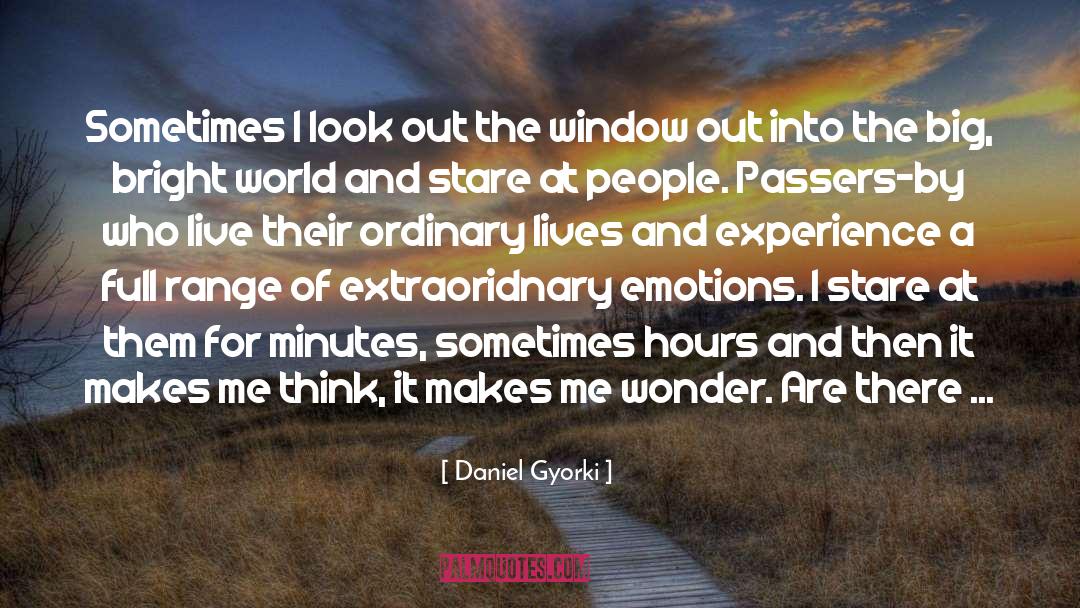 Window quotes by Daniel Gyorki