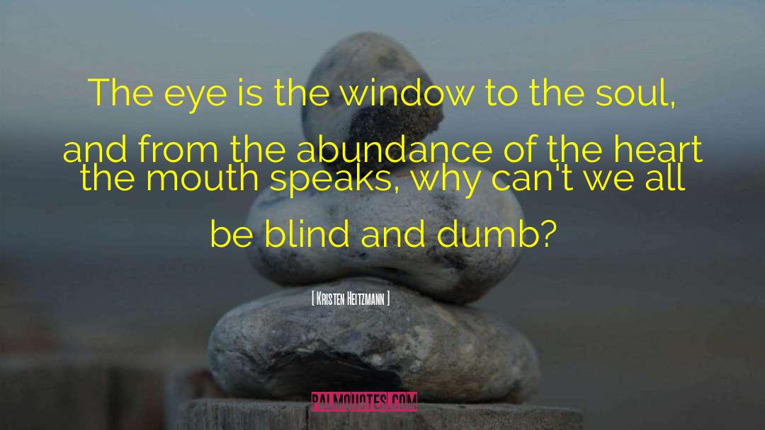 Window To The Soul quotes by Kristen Heitzmann