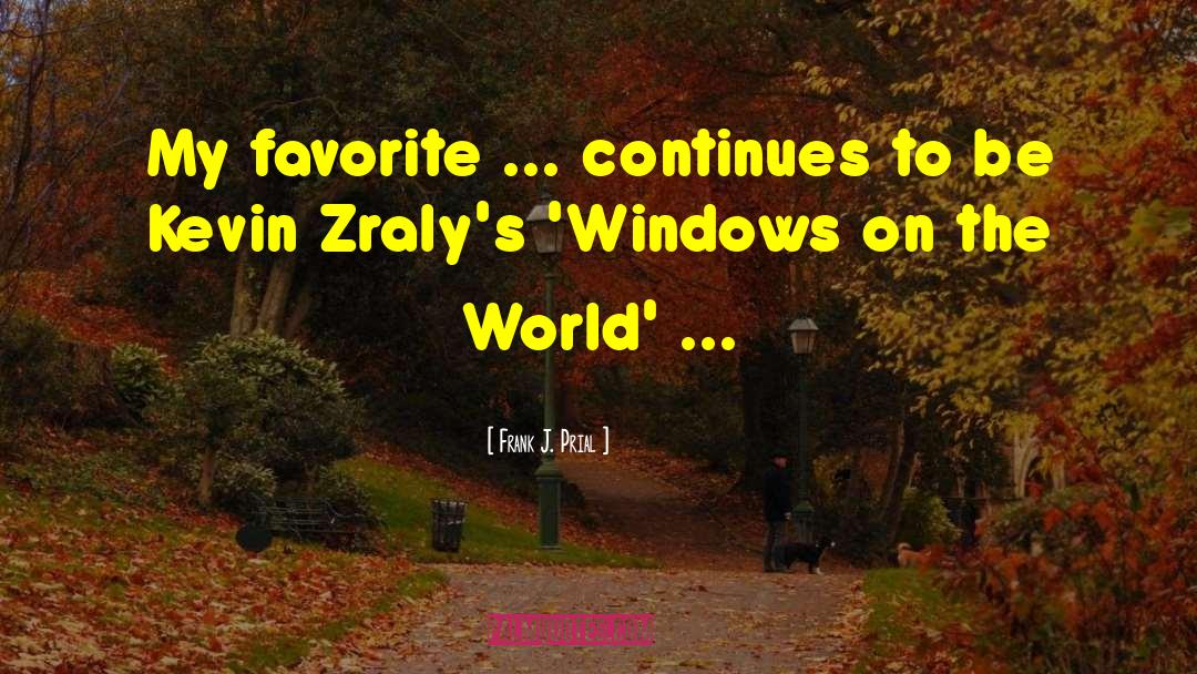 Windows On The World quotes by Frank J. Prial