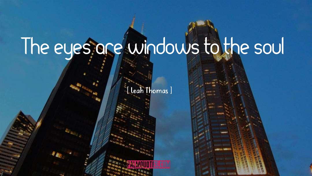 Windows quotes by Leah Thomas