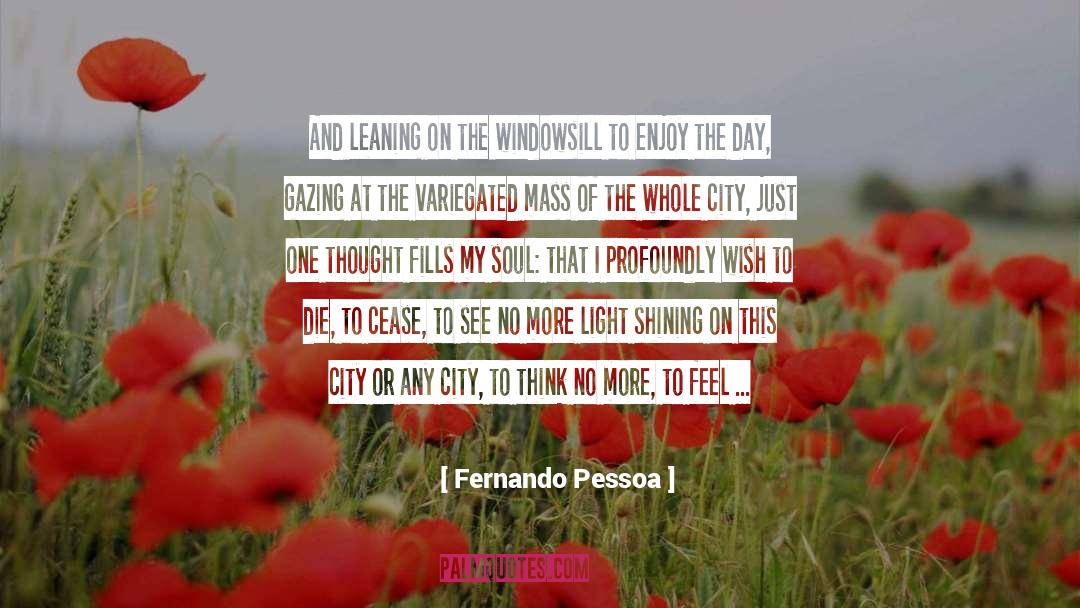 Windowsill quotes by Fernando Pessoa