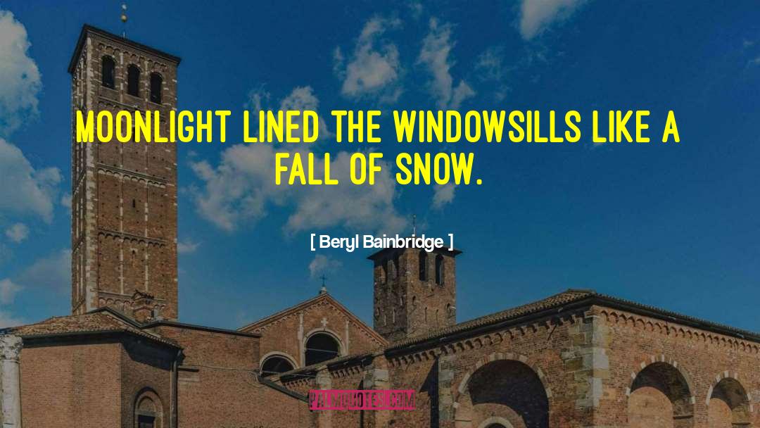 Windowsills quotes by Beryl Bainbridge