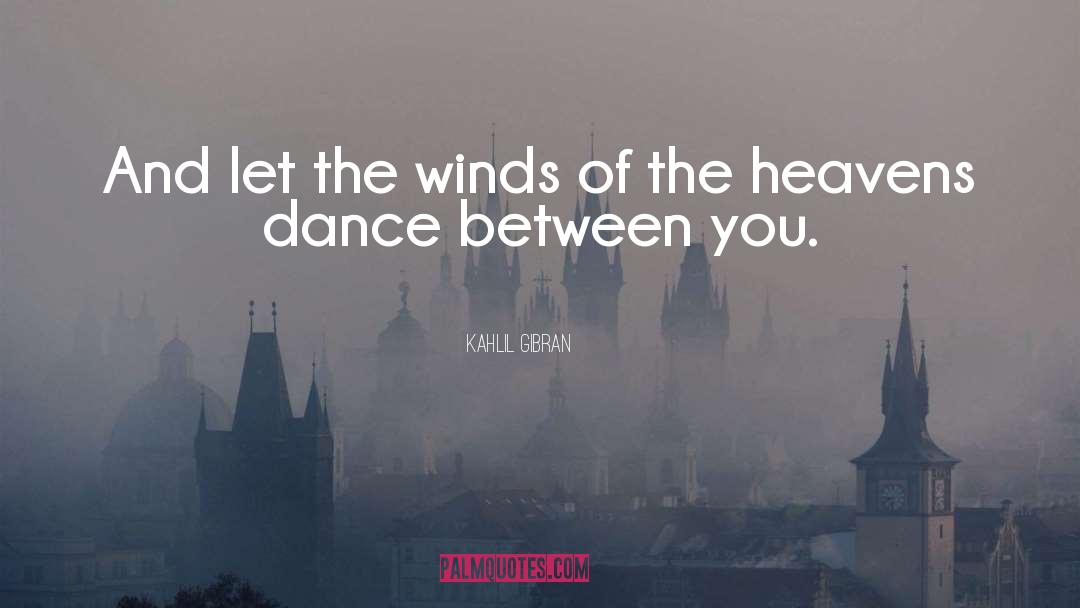 Winds quotes by Kahlil Gibran