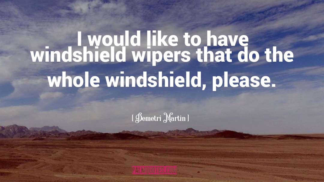 Windshield Wipers quotes by Demetri Martin