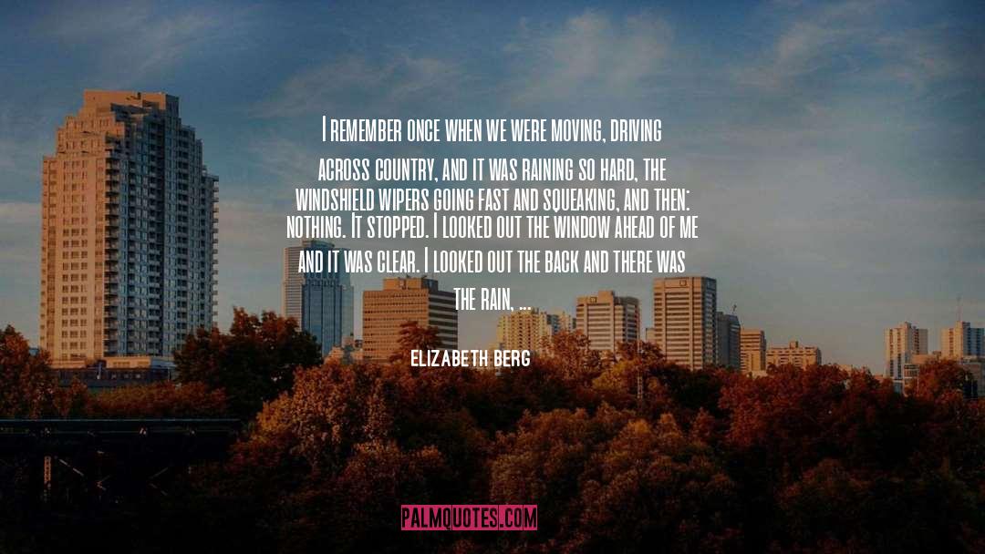 Windshield Wipers quotes by Elizabeth Berg