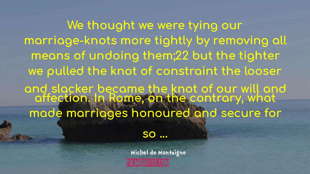 Windsor Knot quotes by Michel De Montaigne