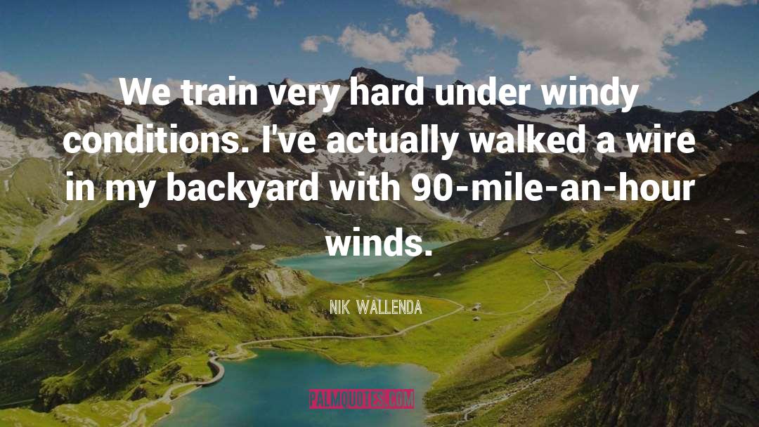 Windy quotes by Nik Wallenda