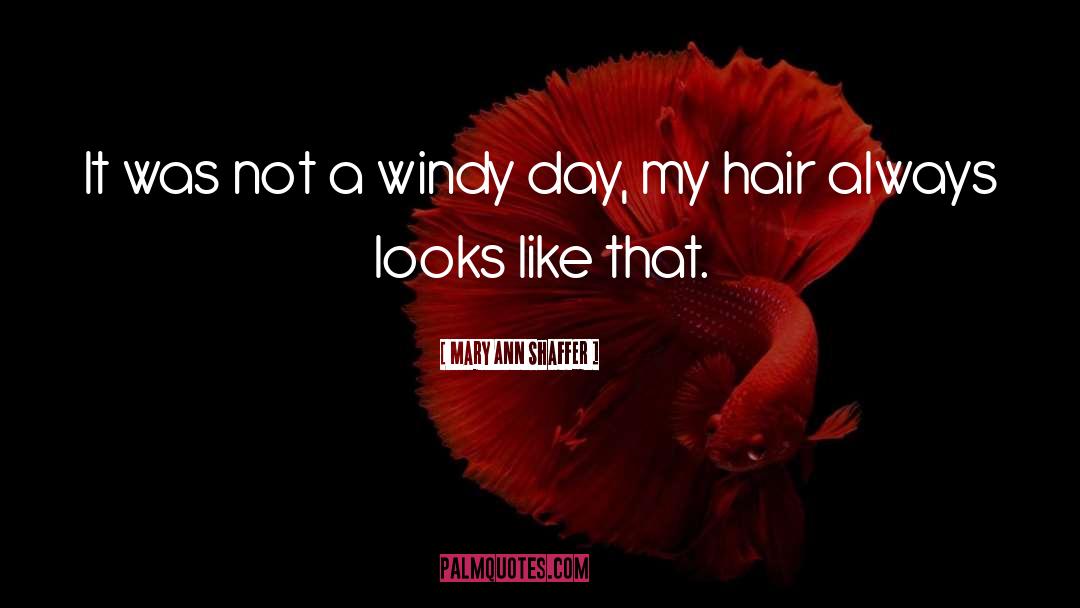 Windy quotes by Mary Ann Shaffer