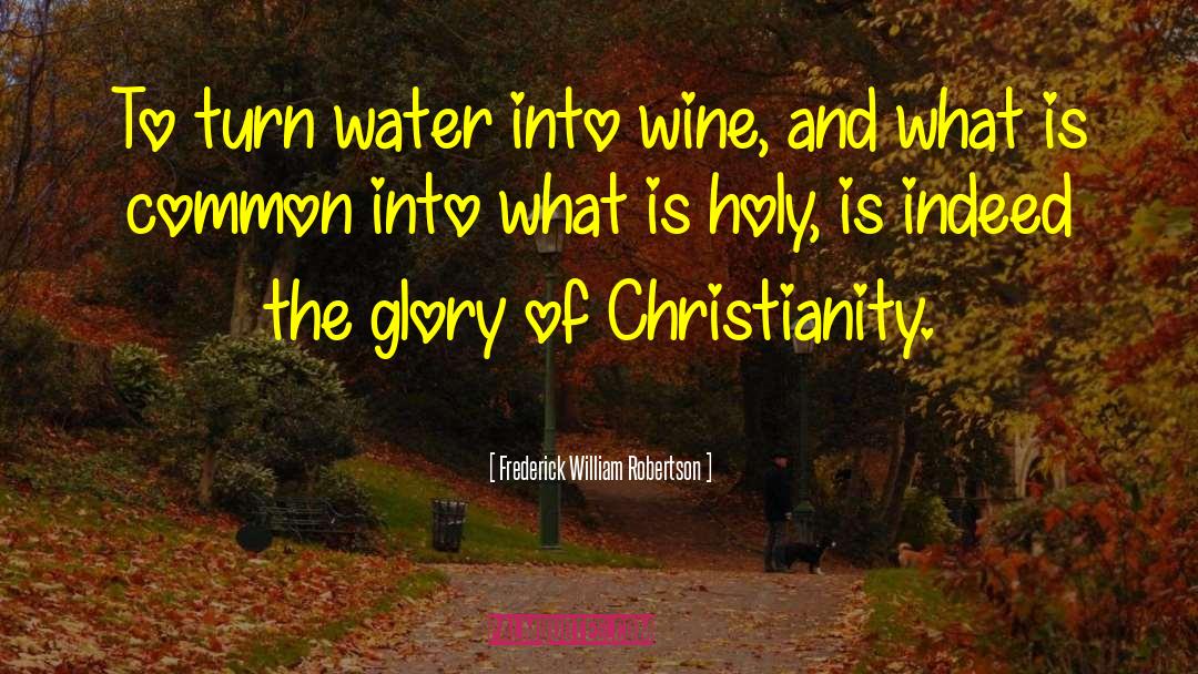 Wine And Cheese quotes by Frederick William Robertson