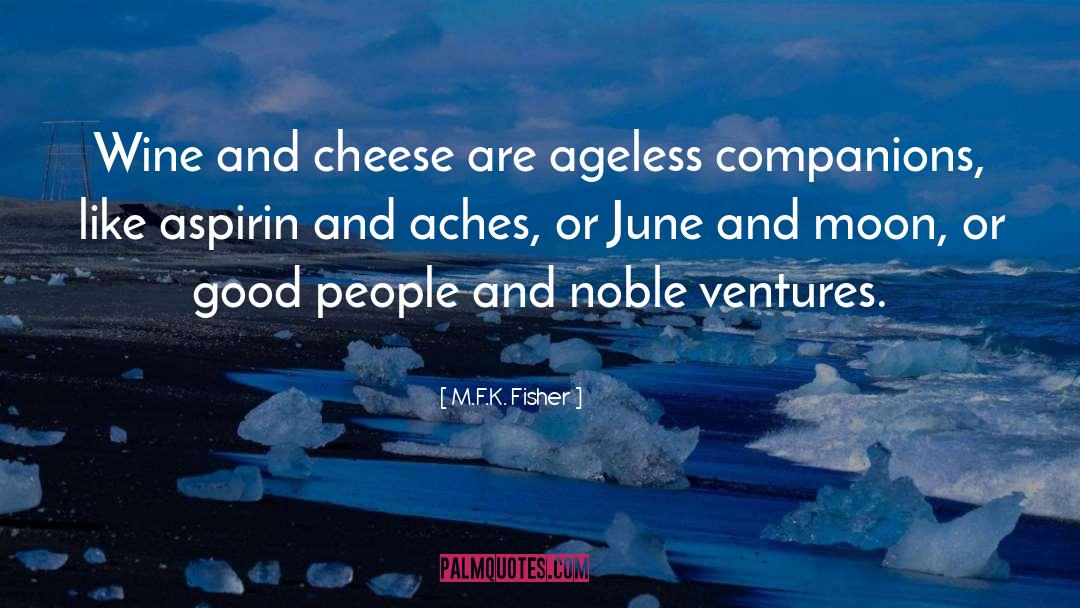Wine And Cheese quotes by M.F.K. Fisher