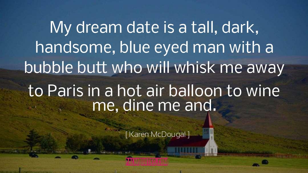 Wine And Dine Quote quotes by Karen McDougal