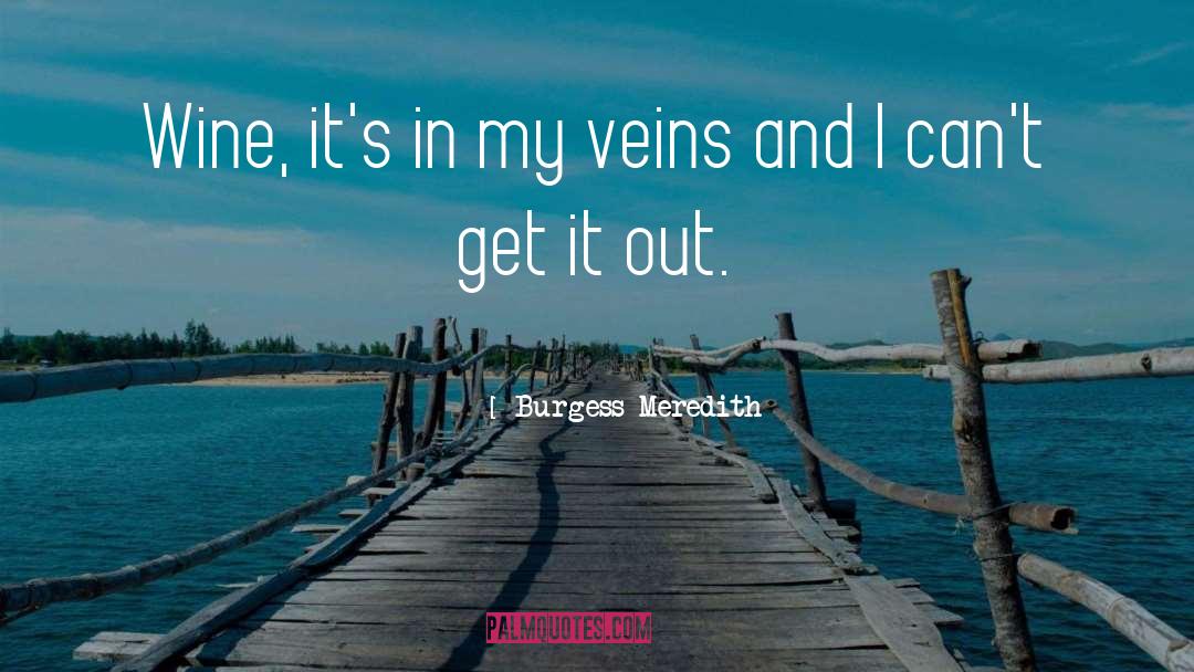 Wine And Dine Quote quotes by Burgess Meredith