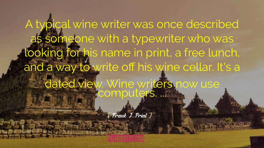 Wine And Dine Quote quotes by Frank J. Prial