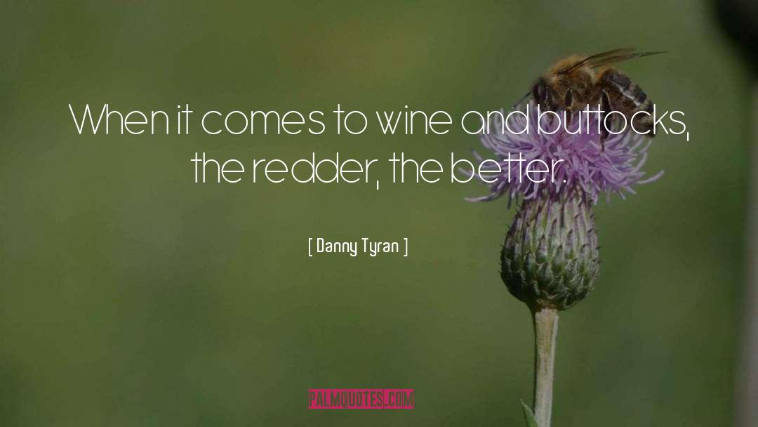 Wine And Dine Quote quotes by Danny Tyran