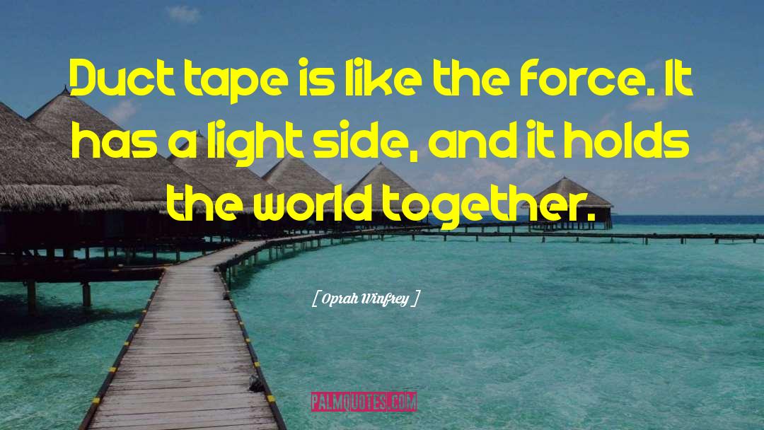 Wine And Duct Tape quotes by Oprah Winfrey