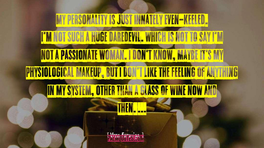 Wine And Woman quotes by Vera Farmiga