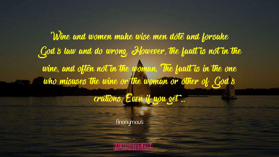 Wine And Woman quotes by Anonymous