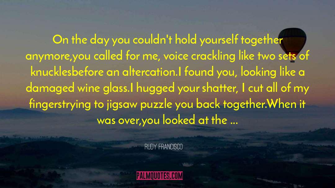 Wine Bowl quotes by Rudy Francisco