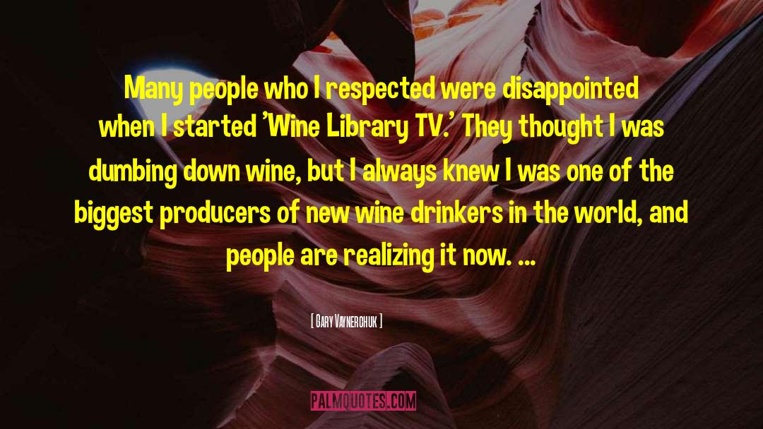 Wine Drinkers quotes by Gary Vaynerchuk