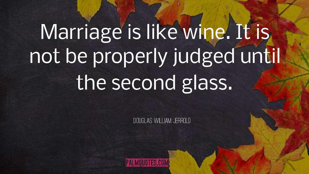 Wine Glass quotes by Douglas William Jerrold