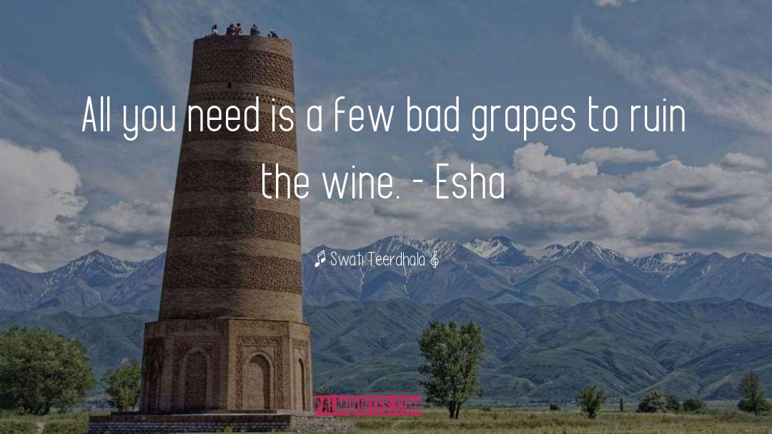 Wine Grapes Humor quotes by Swati Teerdhala