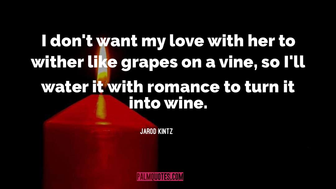 Wine Grapes Humor quotes by Jarod Kintz