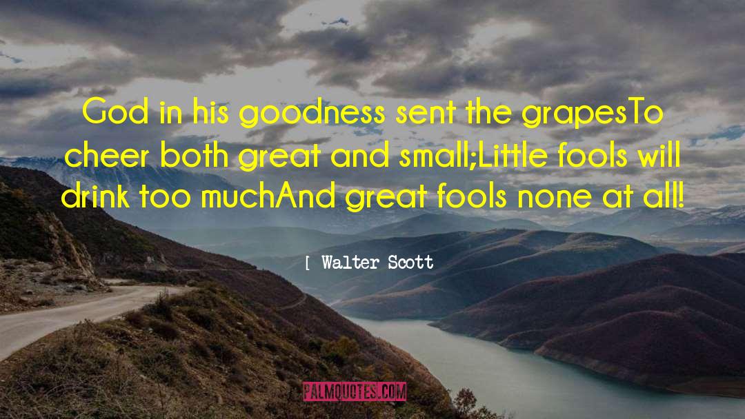 Wine Grapes Humor quotes by Walter Scott