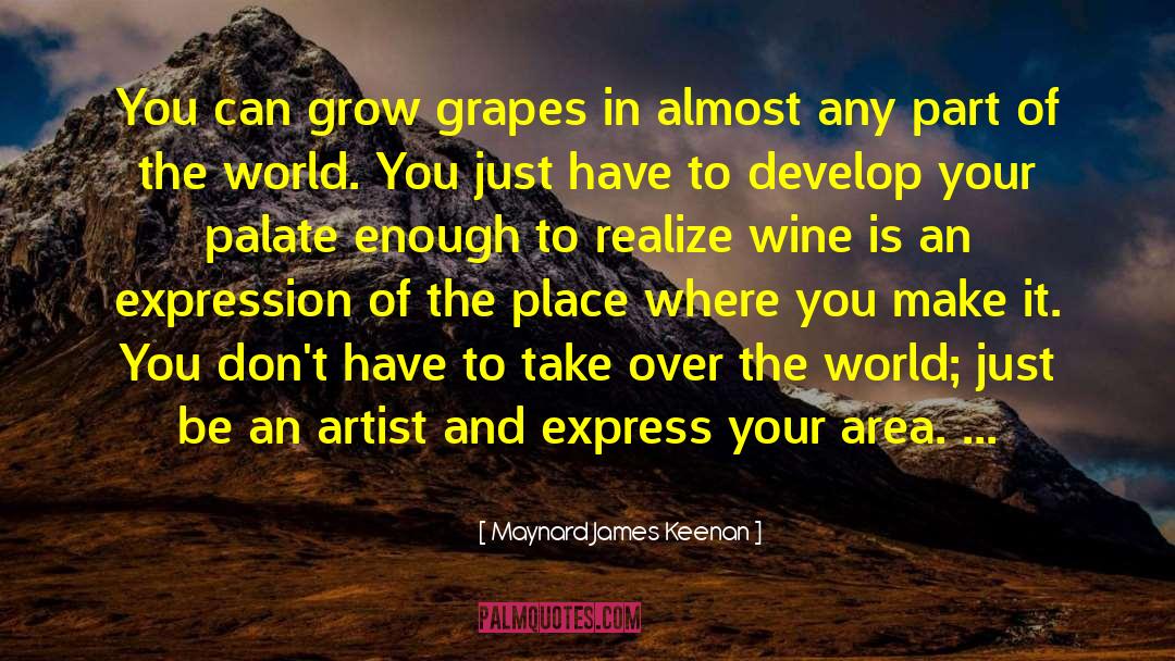 Wine Grapes Humor quotes by Maynard James Keenan