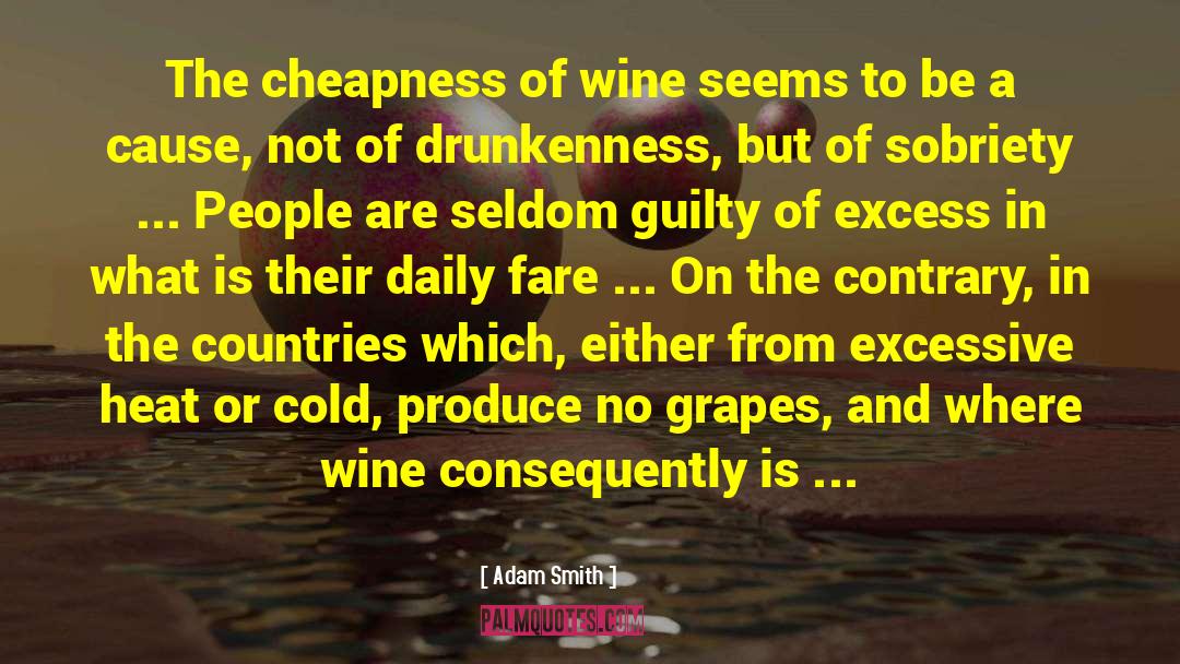 Wine Grapes Humor quotes by Adam Smith