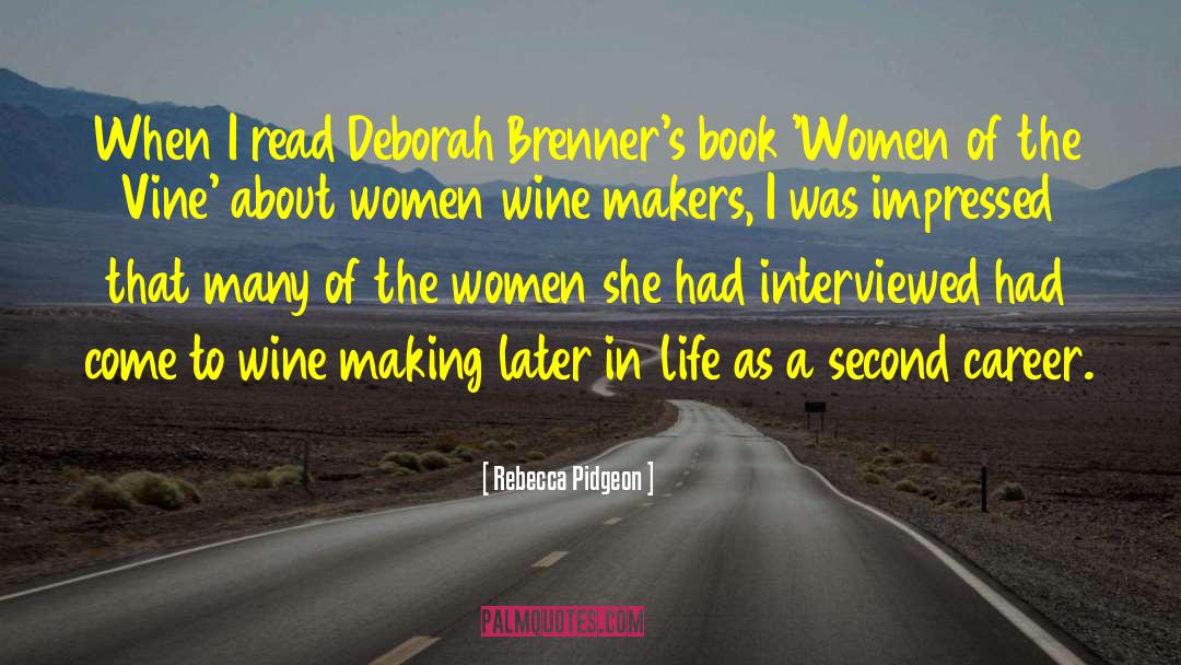 Wine Making quotes by Rebecca Pidgeon