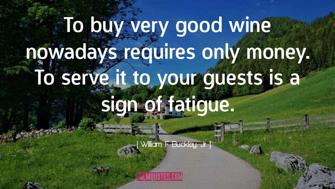 Wine Tasting With Friends quotes by William F. Buckley, Jr.