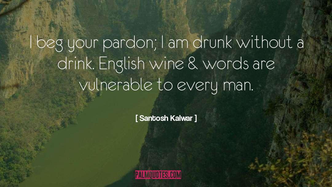 Wine Toast quotes by Santosh Kalwar