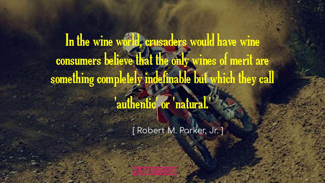 Wines quotes by Robert M. Parker, Jr.