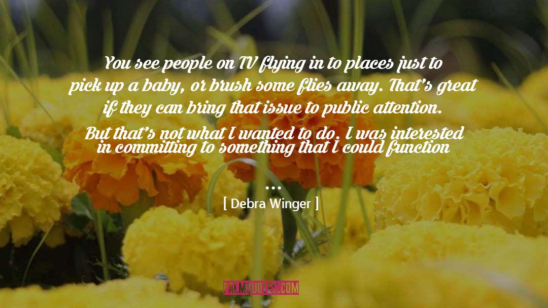 Winger quotes by Debra Winger