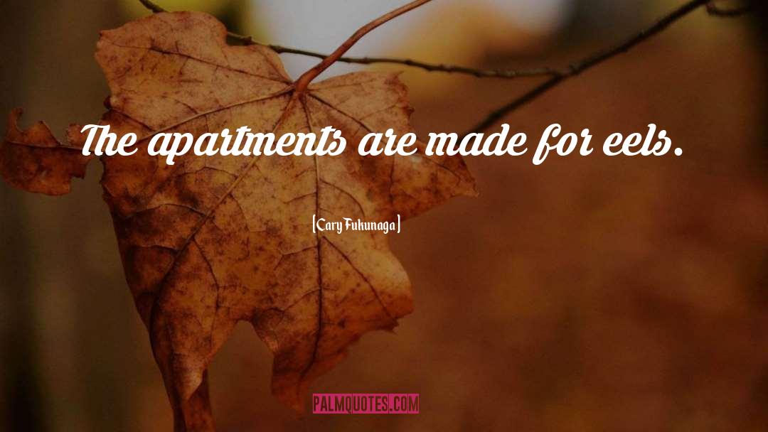 Wingreen Apartments quotes by Cary Fukunaga