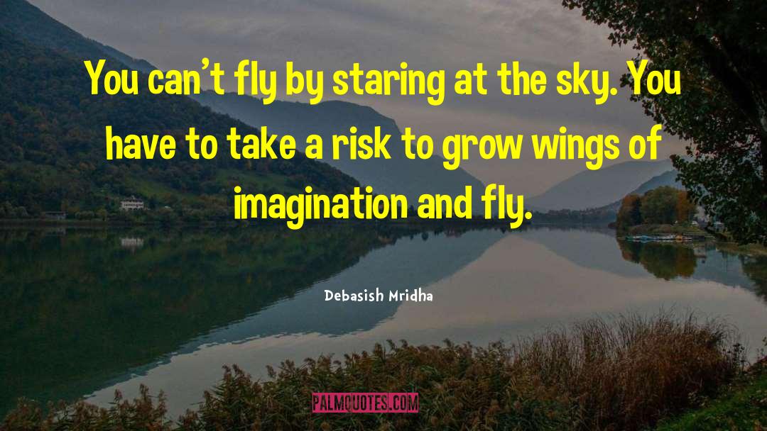 Wings Of Imagination quotes by Debasish Mridha