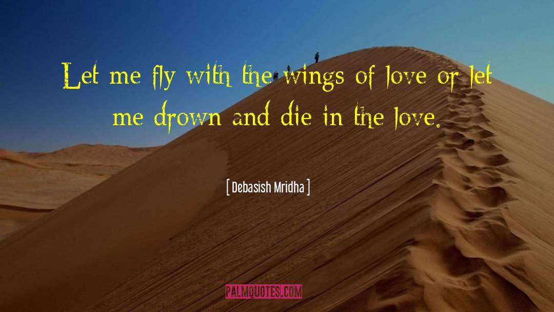 Wings Of Love quotes by Debasish Mridha