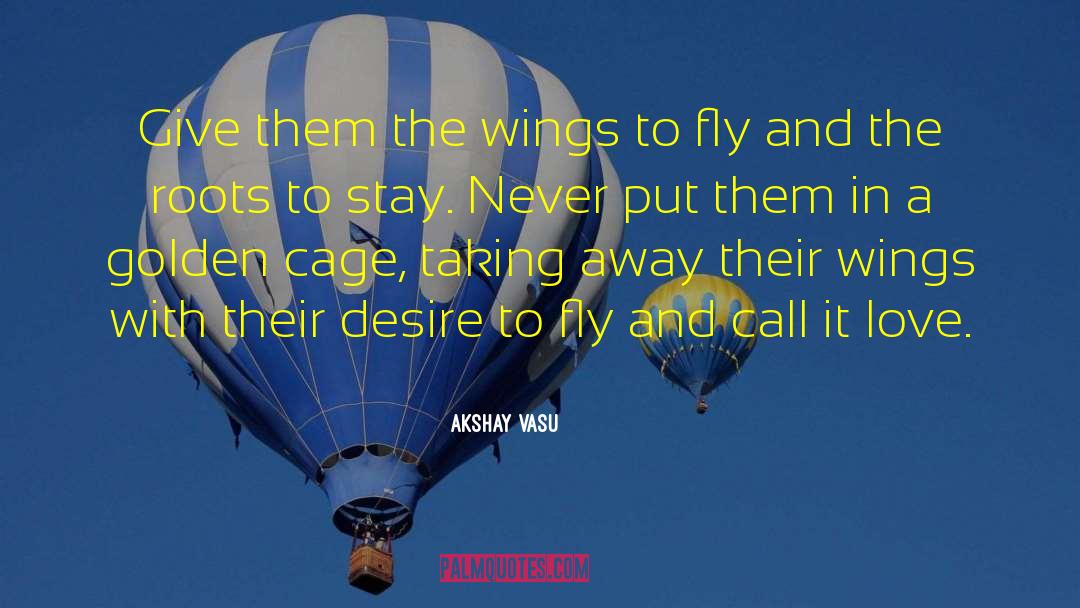 Wings To Fly quotes by Akshay Vasu