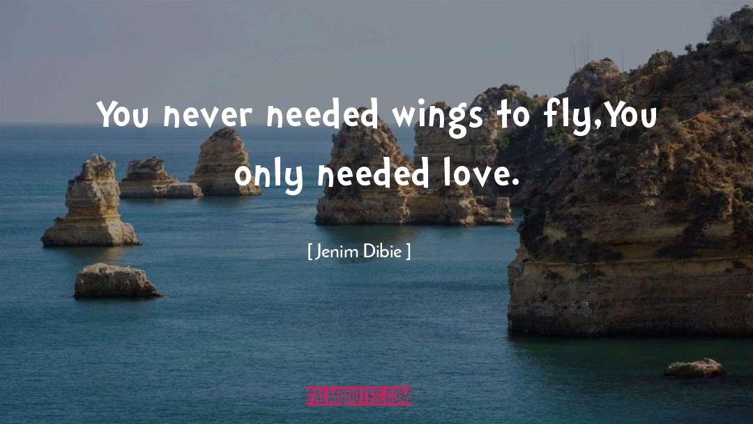 Wings To Fly quotes by Jenim Dibie