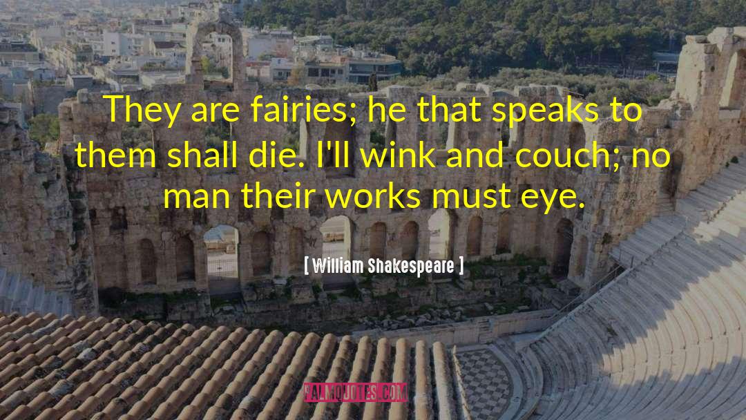 Wink quotes by William Shakespeare