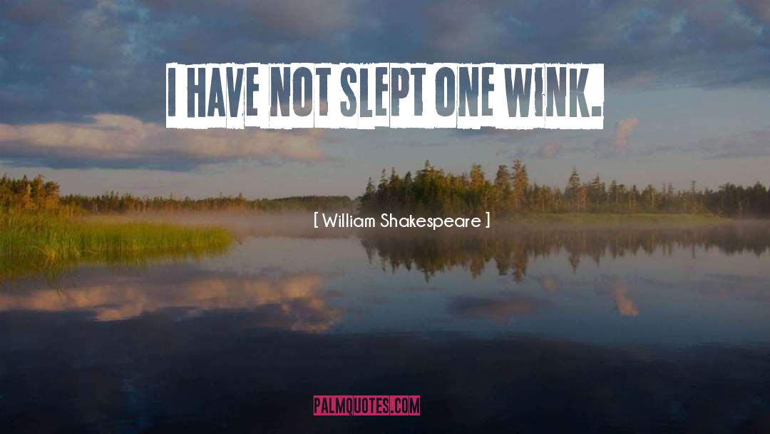 Wink quotes by William Shakespeare