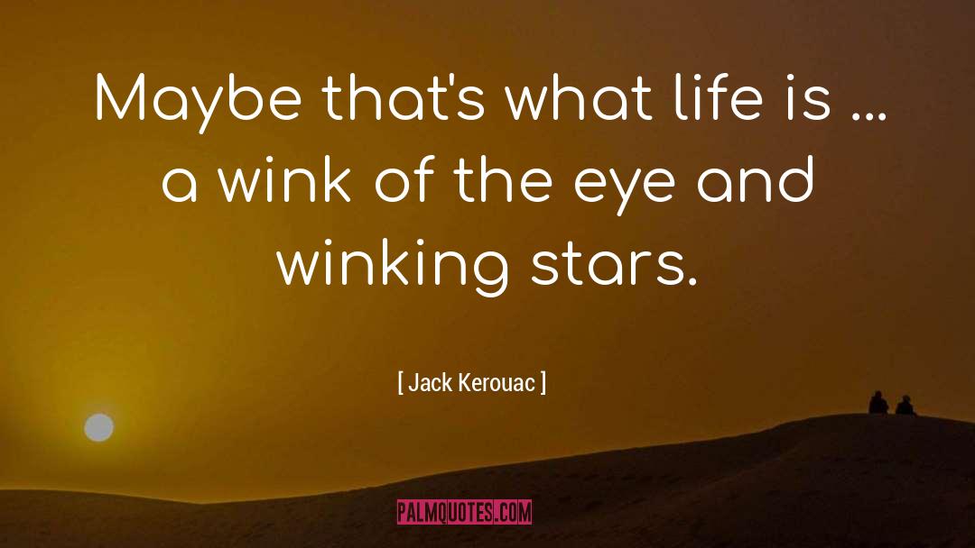 Wink Wink Nudge Nudge quotes by Jack Kerouac