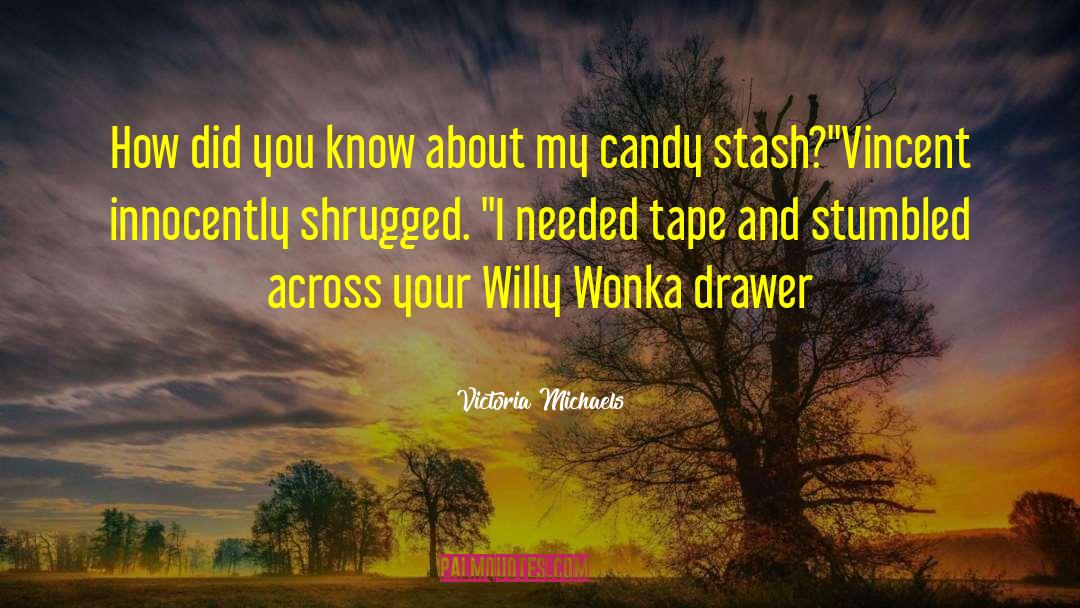 Winkelmann Willy Wonka quotes by Victoria Michaels